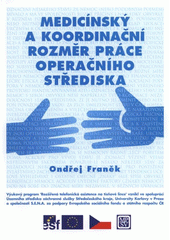 kniha Medicínský a koordinační rozměr práce operačního střediska, Územní středisko záchranné služby Středočeského kraje 2008