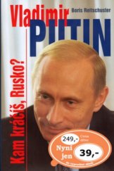 kniha Vladimir Putin kam kráčíš, Rusko?, Ottovo nakladatelství 2006