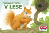 kniha Poznávej zvířátka V lese, INFOA 2014