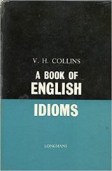 kniha A Book of English Idioms, Longman 1958