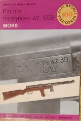 kniha Pistolet maszynowy wz. 1939 Mors typy broni i uzbrojenia No. 100, Wydawnictwo ministerstwa obrony narodowej 1985