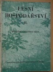 kniha Lesní hospodářství 2. [díl], - Pěstění a tvorba lesa - Učební text pro záv. učňovské školy MLDP a pomocná kniha pro les. techn. školy., SPN 1955