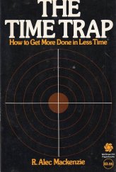 kniha The Time Trap How to Get More Done in Less Time, McGraw-Hill 1975