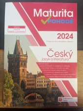 kniha Maturita v pohodě 2024 Český jazyk a literatura, Taktik International, s.r.o. 2023