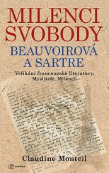 kniha Milenci svobody Originální a důvěrný portrét dvou velikánů francouzské literatury, v jejichž životech bylo vzájemné intelektuální a milostné pouto silnější než kterýkoli jiný vztah., Metafora 2020