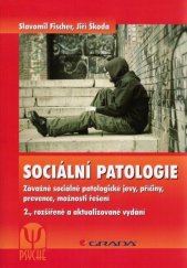 kniha Sociální patologie závažné sociálně patologické jevy příčiny prevence možnosti řešení, Grada 2014