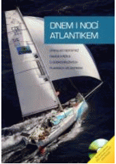 kniha Dnem i nocí Atlantikem 1. strhující reportáž Davida Křížka o dobrodružných plavbách Atlantikem, MCU 2008