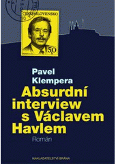 kniha Absurdní interview s Václavem Havlem román, Brána 2011