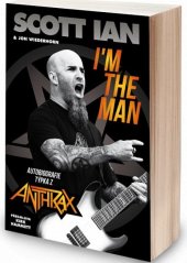 kniha I´m the man Autobiografie týpka z Anthrax, Smile music 2023