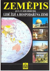 kniha Zeměpis pro 8. a 9. ročník základní školy. Lidé žijí a hospodaří na Zemi, SPN 1998