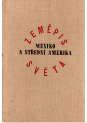 kniha Zeměpis světa 14. - Mexiko a střední Amerika, Aventinum 1931