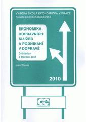 kniha Ekonomika dopravních služeb a podnikání v dopravě cvičebnice a pracovní sešit, Oeconomica 2010