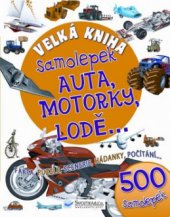 kniha Auta, motorky, lodě-- velká kniha samolepek, Svojtka & Co. 2010