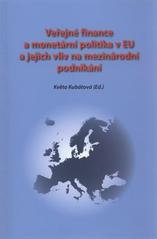 kniha Veřejné finance a monetární politika v EU a jejich vliv na mezinárodní podnikání, Matfyzpress 2011