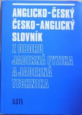 kniha Anglicko-český a česko-anglický slovník z oboru jaderná fyzika a jaderná technika, SNTL 1985