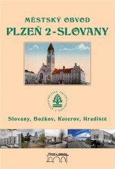 kniha Městský obvod Plzeň 2 Slovany - Božkov, Koterov, Hradiště, Starý most 2017