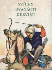 kniha Svícen dvanácti dervišů perské pohádky a báje, Mladá fronta 1972