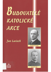 kniha Budovatelé katolické akce, Matice cyrilometodějská v Olomouci 2020