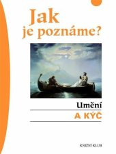 kniha Jak je poznáme? Umění a kýč, Knižní klub 2007