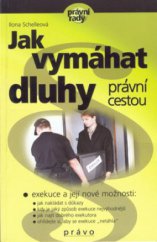 kniha Jak vymáhat dluhy právní cestou, CPress 2002