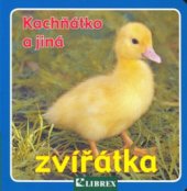 kniha Kachňátko a jiná zvířátka, Librex 2007