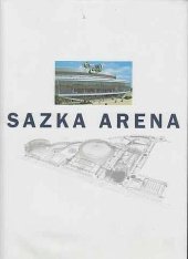 kniha Sazka Arena commemorative publication, Olympia 2004