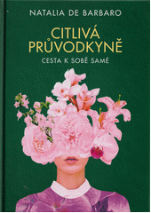 kniha Citlivá průvodkyně  Cesta k sobě samé , Dobrovský 2023