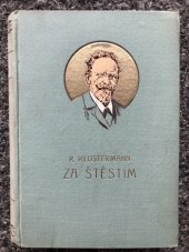 kniha Za štěstím román, Jos. R. Vilímek 