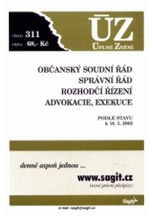 kniha Občanský soudní řád, správní řád, rozhodčí řízení, advokacie, exekuce podle stavu k 18.3.2002, Sagit 