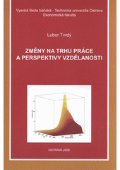 kniha Změny na trhu práce a perspektivy vzdělanosti, Vysoká škola báňská - Technická univerzita Ostrava 2008