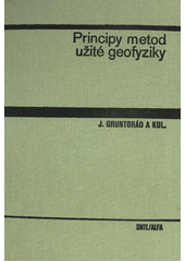 kniha Principy metod užité geofyziky celost. vysokošk. učebnice pro stud. přírodověd. fakult, SNTL 1985