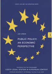 kniha Public policy: an economic perspective [textbook for the programme] Czech legal system in European context, Charles University, Faculty of Law 2008