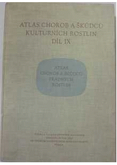 kniha Atlas chorob a škůdců kulturních rostlin Díl IX. - Atlas chorob a škůdců přadných rostlin, SZN 1958