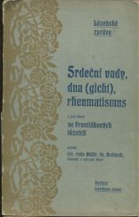 kniha Srdeční vady, dna (Gicht), rheumatismus a jich léčení ve Františkových Lázních, s.n. 1907