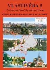 kniha Vlastivěda 5 - Česká republika jako součást Evropy Učebnice pro 5.ročník základní školy, Nová škola 2017