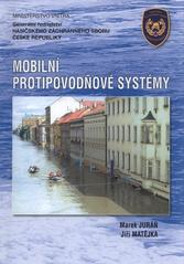 kniha Mobilní protipovodňové systémy, MV - generální ředitelství Hasičského záchranného sboru ČR 2010