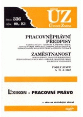 kniha Pracovněprávní předpisy nařízení vlády č. 108/1994 Sb. k zákoníku práce, pracovní doba, dovolená, zabezpečení studujících, odškodňování pracovních úrazů a nemocí z povolání ; Zaměstnanost : rekvalifikace, pracovní rehabilitace, zřizování pracovních míst a veřejně prospěšné práce, Sagit 