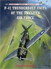 kniha P-47 Thunderbolt Units of the Twelfth Air Force, Osprey Publishing 2012