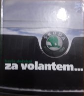 kniha Za volantem-, Listen pro Škoda Auto Mladá Boleslav 2001