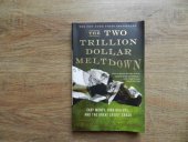 kniha The Two Trillion Dollar Meltdown, PublicAffairs 2008