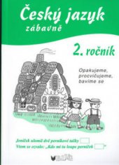 kniha Český jazyk zábavně - 2. ročník opakujeme, procvičujeme, bavíme se, Blug 1999