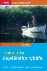 kniha Tipy a triky úspěšného rybáře metody, techniky, nástrahy, úpravy pro velké úlovky, Rebo 2007