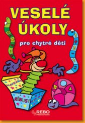 kniha Veselé úkoly pro chytré děti hlavolamy, rébusy, hádanky, Rebo 2009