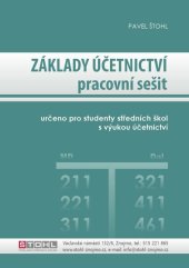 kniha Základy účetnictví - pracovní sešit Určeno pro studenty středních škol s výukou účetnictví, Štohl - Vzdělávací středisko Znojmo 2021