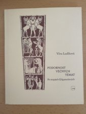 kniha Podobnost věčných témat Po stopách Gilgamešových, Grantis 2017