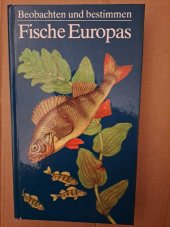 kniha Fische Europas Beobachten und bestimmen, Neumann Verlag Leipzig 1987