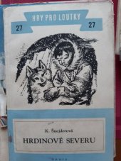 kniha Hrdinové severu dobrodružství z Dalekého severu v 10 obr. pro děti a mládež od 6 let, Orbis 1953