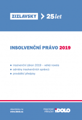 kniha Insolvenční právo 2019 Insolvenční zákon 2019 - velká novela, insolvenční správci, prováděcí předpisy , Idolo  2019