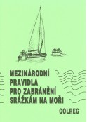 kniha Mezinárodní pravidla pro zabránění srážkám na moři Convention on the international regulations for preventing collisions at sea (COLREG) : 1972, Nakladatelství T 2008