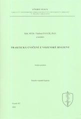 kniha Praktická cvičení z vojenské hygieny studijní pomůcka, Univerzita obrany 2009